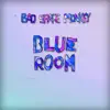 Bad Space Monkey - Blue Room - Single